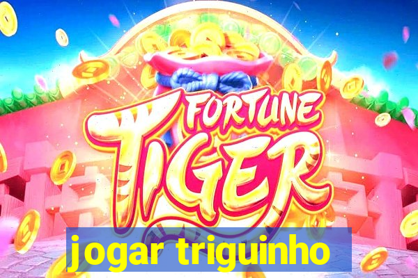 jogar triguinho